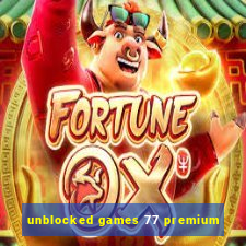 unblocked games 77 premium